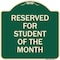 Signmission Reserved for Student of the Month Heavy-Gauge Aluminum Architectural Sign, 18" x 18", G-1818-23171 A-DES-G-1818-23171 - alternate 1